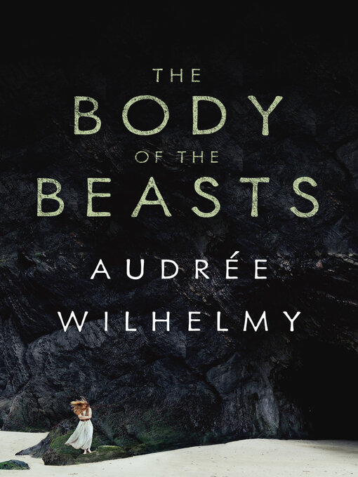 Title details for The Body of the Beasts by Audrée Wilhelmy - Available